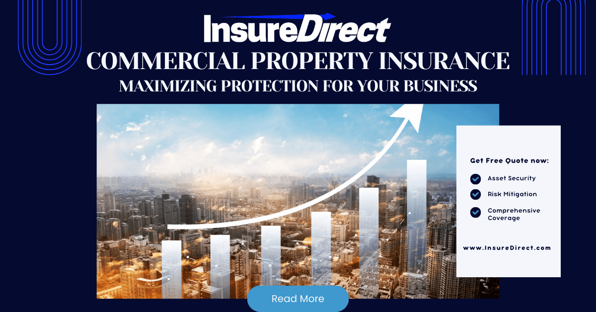 Commercial Property Insurance Maximizing Protection For Your Business Insuredirect 1581